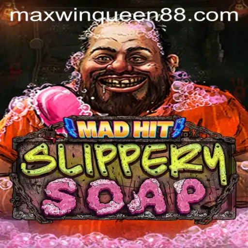 MadHitSlipperySoap: Unveiling the Thrills of Maxwin Queen